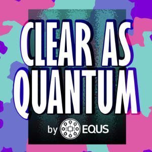 Clear As Quantum