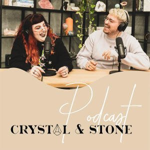 Crystal & Stone Podcast