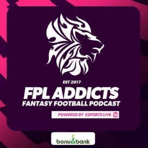 FPL Addicts Fantasy Football Podcast