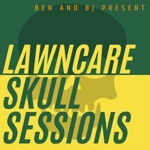 Lawn Care Skull Sessions With Ben And BJ