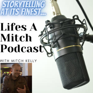 Life's A Mitch Podcast