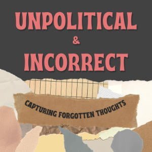 Unpolitical & Incorrect