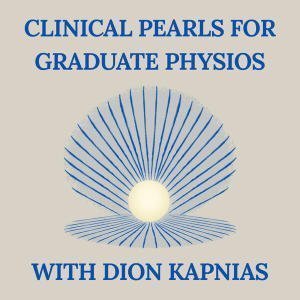 Clinical Pearls For Graduate Physios