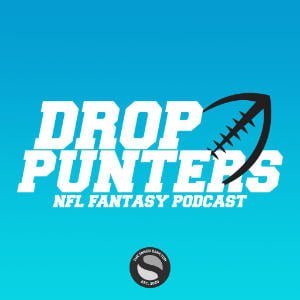 Drop Punters NFL Fantasy Podcast