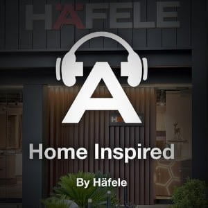 Home Inspired With Hafele