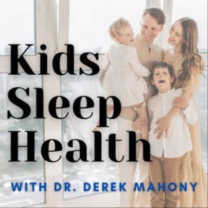 Kids Sleep Health With Dr Derek Mahony