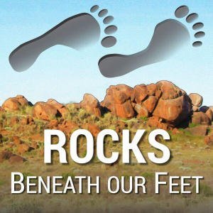 The Rocks Beneath Our Feet