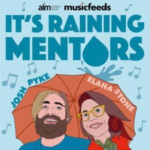 It's Raining Mentors With Josh Pyke And Elana Stone