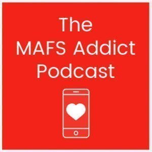 The MAFS Addict Podcast