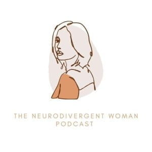 The Neurodivergent Woman