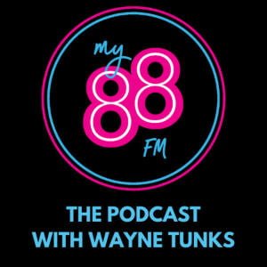 My88: The Podcast With Wayne Tunks