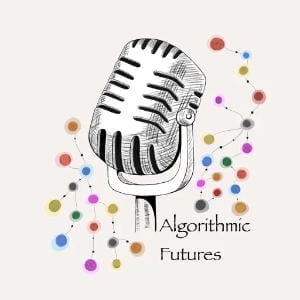 The Algorithmic Futures Podcast