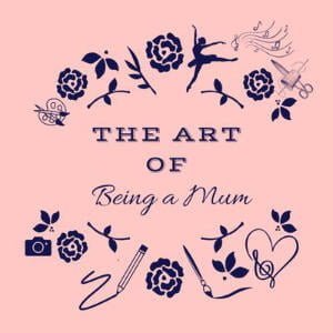 The Art Of Being A Mum
