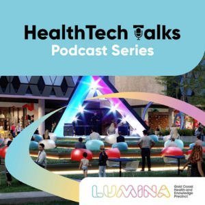 HealthTech Talks - Lumina Podcast Series
