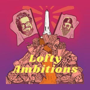 Lofty Ambitions Podcast