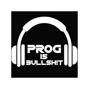 Prog Is Bullshit