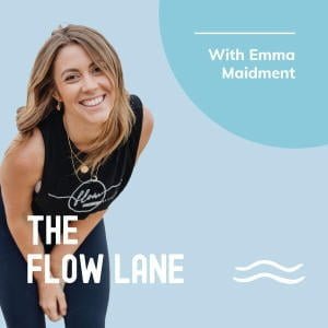 The Flow Lane With Emma Maidment