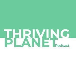 Thriving Planet Podcast