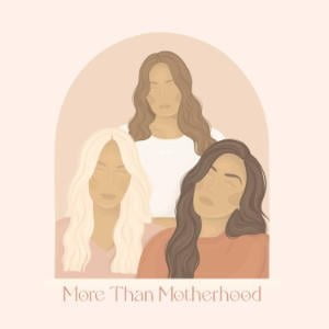 More Than Motherhood