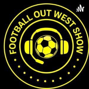 The Football Out West Show