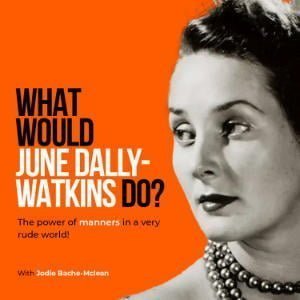 What Would June Dally-Watkins Do?