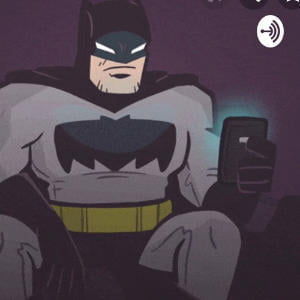 The Bat-Phone Podcast