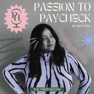 The Personhood: Passion To Paycheck