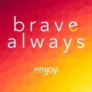 Brave Always