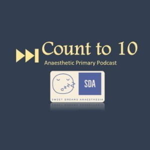 Count To 10 - Anaesthetic Primary Podcast