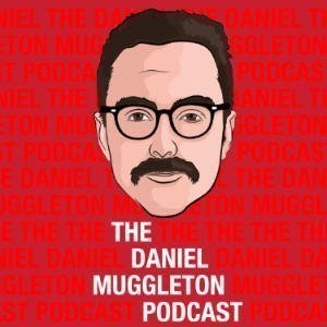 The Daniel Muggleton Podcast