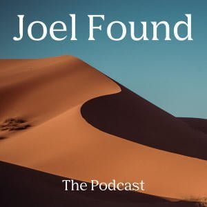 Joel Found - The Podcast