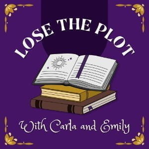Lose The Plot With Carla And Emily