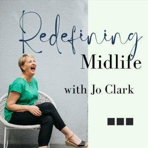 Redefining Midlife With Jo Clark