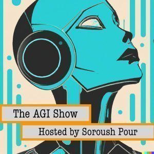 Artificial General Intelligence (AGI) Show With Soroush Pour