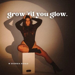 Grow 'Til You Glow