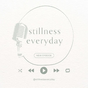 Stillness Everyday