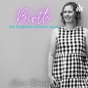 Birth: The Forgotten Feminist Issue