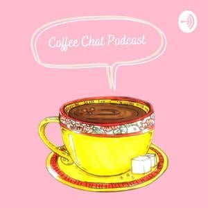 Coffee Chat Podcast