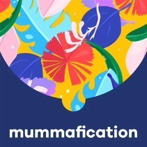 Mummafication