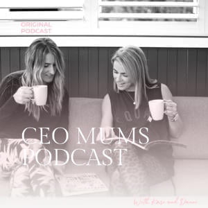 The CEO Mums Podcast