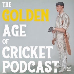 The Golden Age Of Cricket Podcast