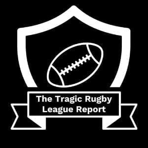 The Tragic Rugby League Report