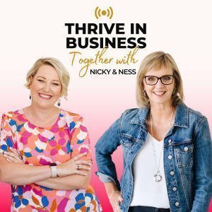 Thrive In Business Together With Nicky & Ness