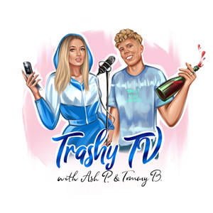 Trashy TV With Ash P & Tommy B