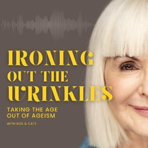 Ironing Out The Wrinkles - Taking The Age Out Of Ageism