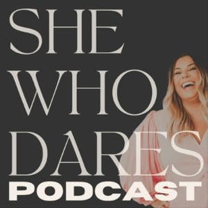 She Who Dares Podcast
