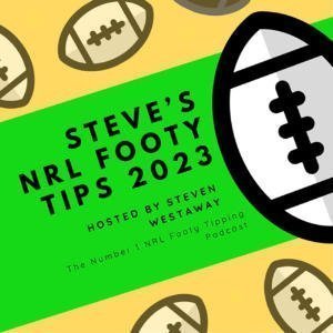 Steve’s NRL Footy Tips