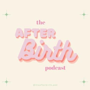 The After Birth Podcast