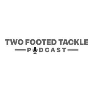 Two Footed Tackle Podcast.