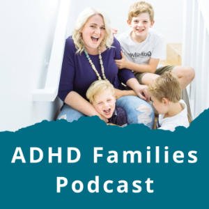 ADHD Families Podcast